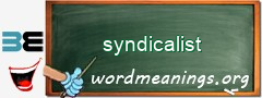 WordMeaning blackboard for syndicalist